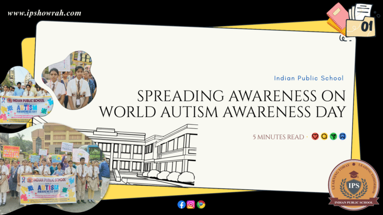 Indian Public School – Howrah – Spreading Awareness on World Autism Awareness Day